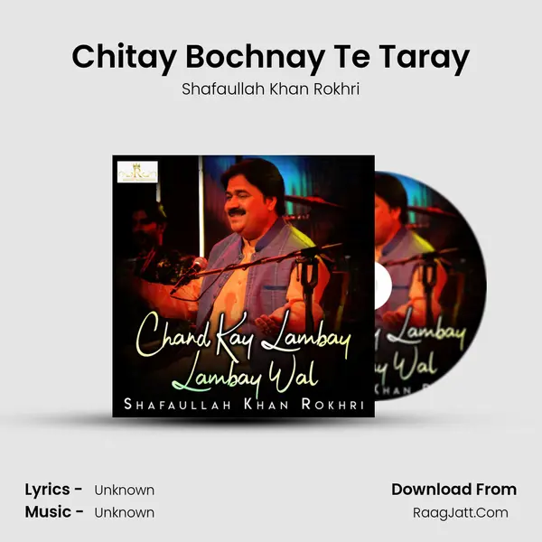 Chitay Bochnay Te Taray MP3 Song by Shafaullah Khan Rokhri Cover