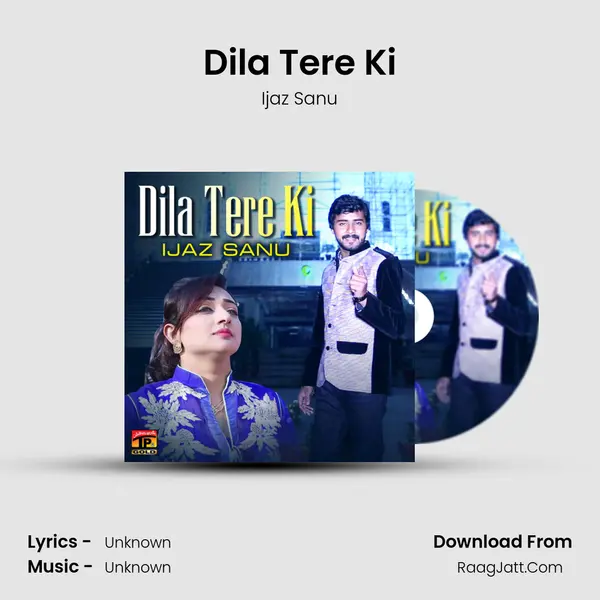 Dila Tere Ki - Single - Ijaz Sanu