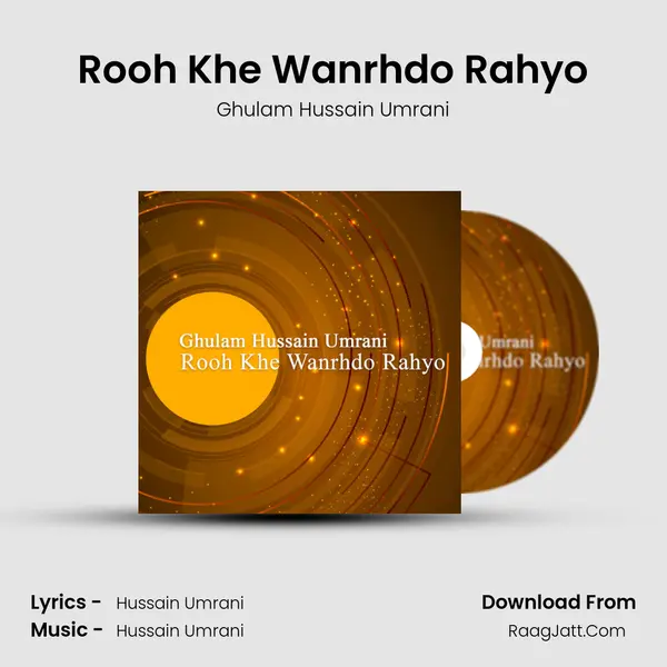 Rooh Khe Wanrhdo Rahyo MP3 Song by Ghulam Hussain Umrani Cover