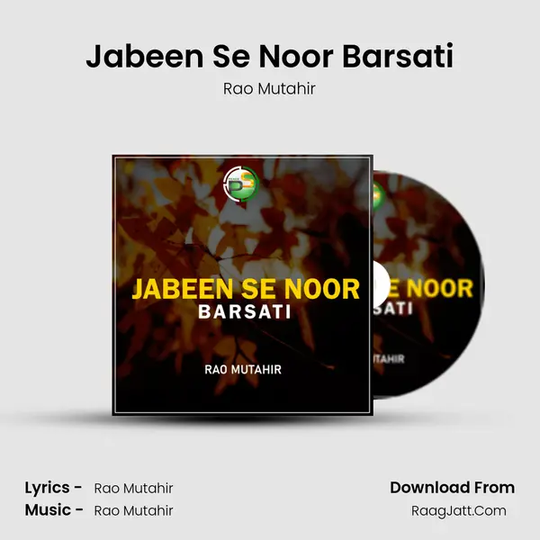 Jabeen Se Noor Barsati - Rao Mutahir