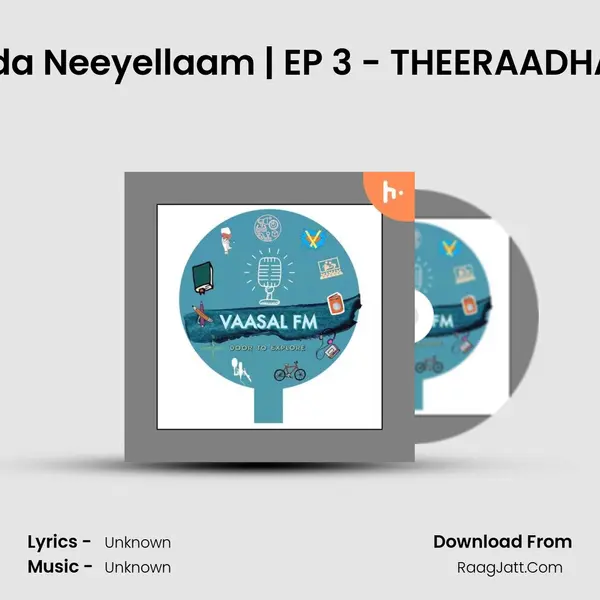 Nanbanaa da Neeyellaam | EP 3 - THEERAADHAE KAADHAL MP3 Song by  Cover