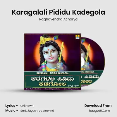 Karagalali Pididu Kadegola MP3 Song by Raghavendra Acharya Cover