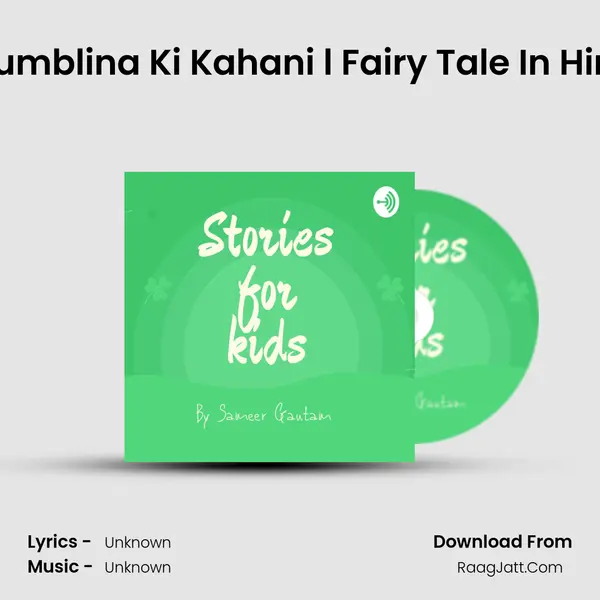 Thumblina Ki Kahani l Fairy Tale In Hindi MP3 Song by  Cover