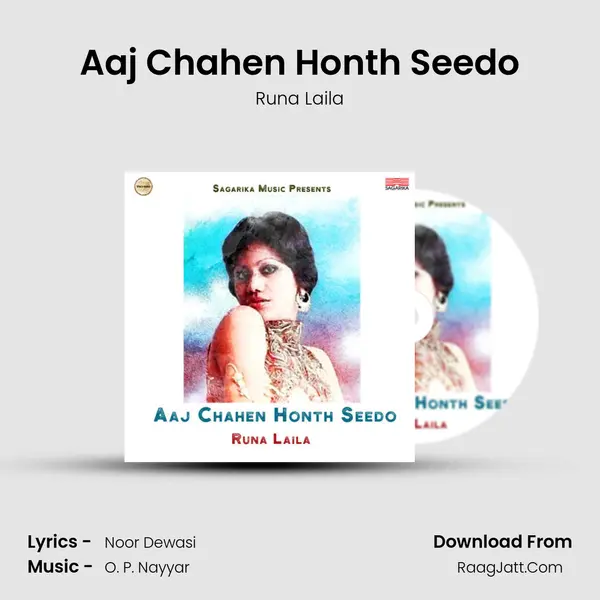Aaj Chahen Honth Seedo mp3 song