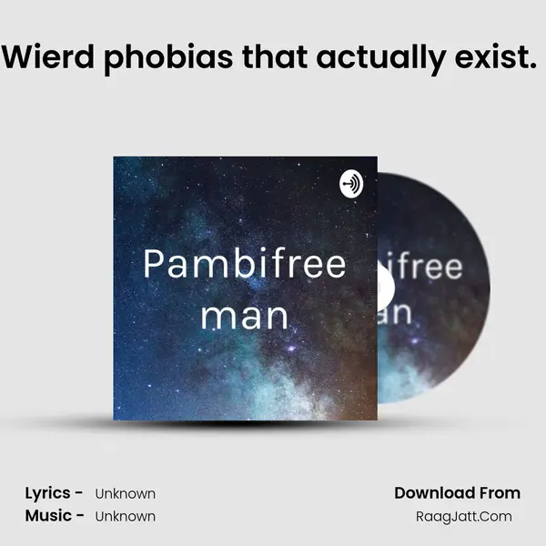 Wierd phobias that actually exist. (HINDI) MP3 Song by  Cover