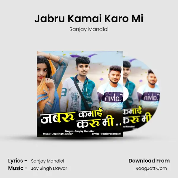Jabru Kamai Karo Mi MP3 Song by Sanjay Mandloi Cover