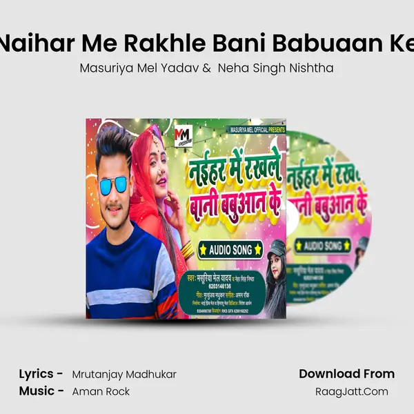 Naihar Me Rakhle Bani Babuaan Ke MP3 Song by Masuriya Mel Yadav Cover