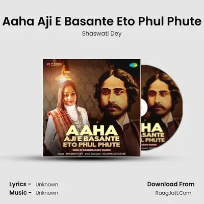 Aaha Aji E Basante Eto Phul Phute - Shaswati Dey