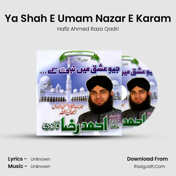 Ya Shah E Umam Nazar E Karam MP3 Song by Hafiz Ahmed Raza Qadri Cover