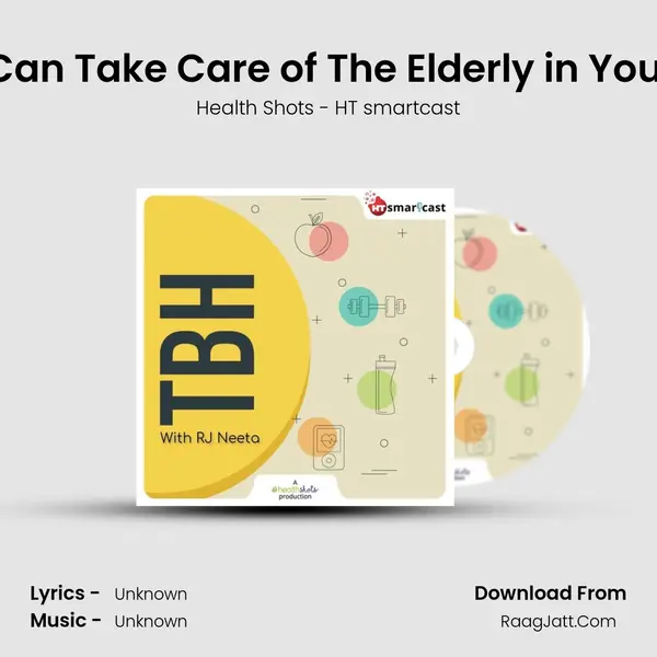Ep 20: This is How You Can Take Care of The Elderly in Your Home Amid Covid-19 MP3 Song by Health Shots - HT smartcast Cover