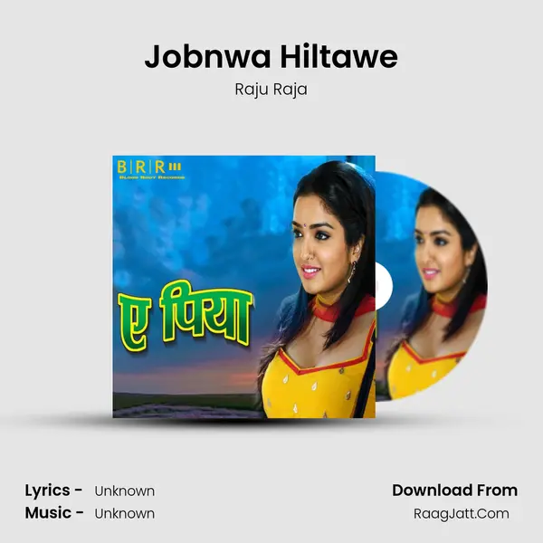 Jobnwa Hiltawe MP3 Song by Raju Raja Cover