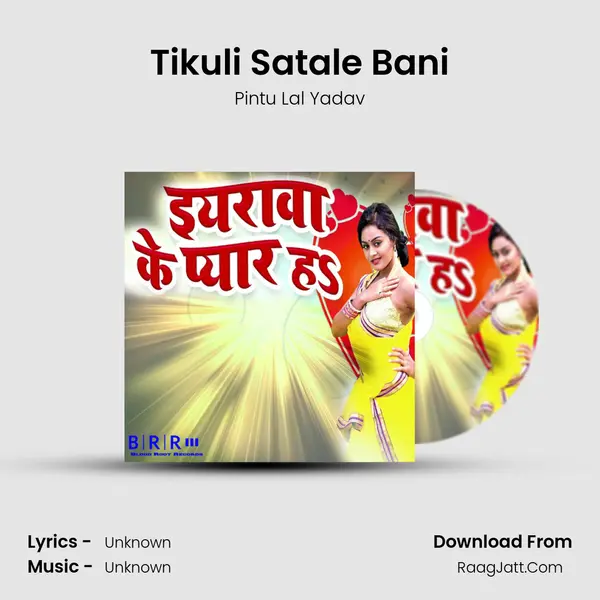 Tikuli Satale Bani MP3 Song by Pintu Lal Yadav Cover