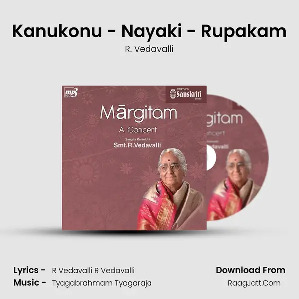 Kanukonu - Nayaki - Rupakam MP3 Song by R. Vedavalli Cover