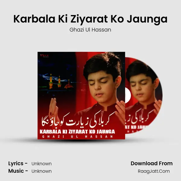 Karbala Ki Ziyarat Ko Jaunga mp3 song