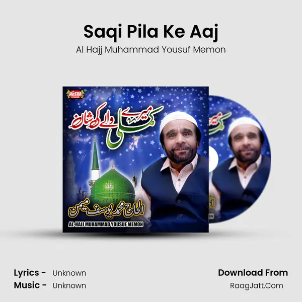 Saqi Pila Ke Aaj MP3 Song by Al Hajj Muhammad Yousuf Memon Cover