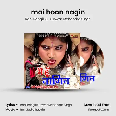 Mai Hoon Nagin - Rani Rangili