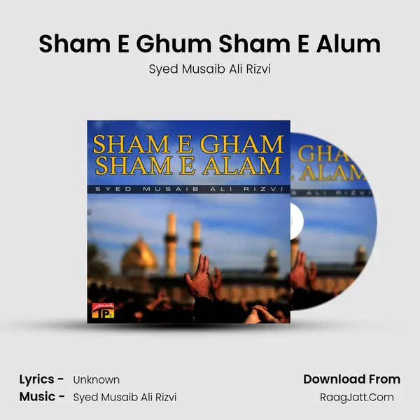 Sham E Ghum Sham E Alum MP3 Song by Syed Musaib Ali Rizvi Cover