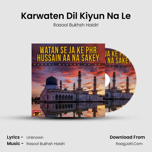 Karwaten Dil Kiyun Na Le MP3 Song by Rasool Bukhsh Haidri Cover