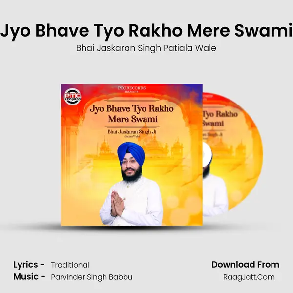 Jyo Bhave Tyo Rakho Mere Swami - Bhai Jaskaran Singh Patiala Wale