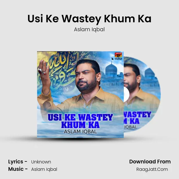 Usi Ke Wastey Khum Ka - Single - Aslam Iqbal