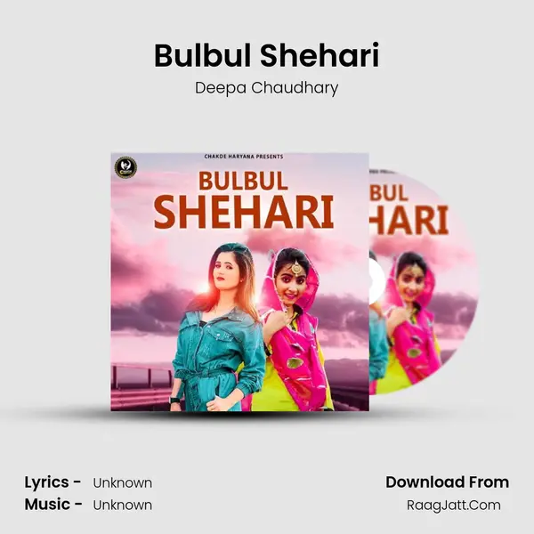 Bulbul Shehari - Deepa Chaudhary