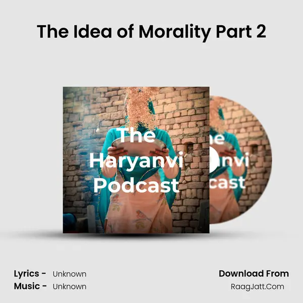 The Idea of Morality Part 2 MP3 Song by  Cover
