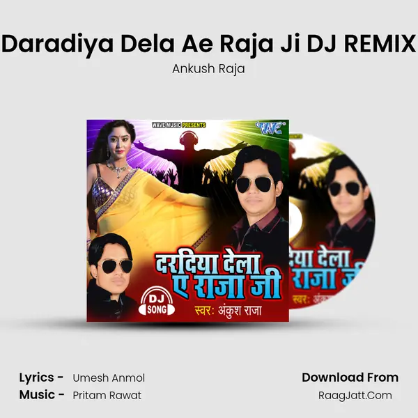 Daradiya Dela Ae Raja Ji - 
