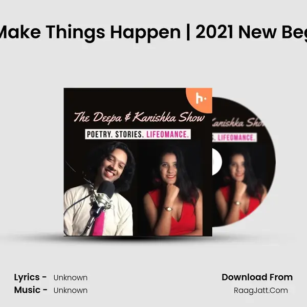 EP 09 || Make Things Happen | 2021 New Beginnings Cover
