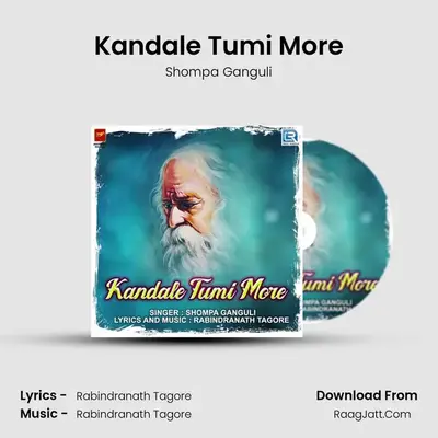 Kandale Tumi More - Shompa Ganguli