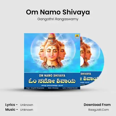 Om Namo Shivaya - Single - Gangothri Rangaswamy