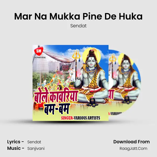 Mar Na Mukka Pine De Huka MP3 Song by Sendat Cover