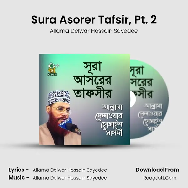 Sura Asorer Tafsir, Pt. 2 MP3 Song by Allama Delwar Hossain Sayedee Cover