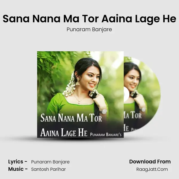 Sana Nana Ma Tor Aaina Lage He mp3 song
