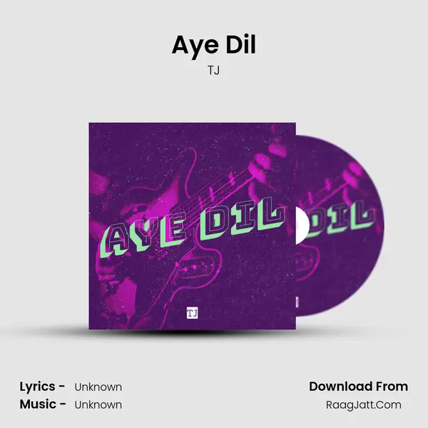 Aye Dil MP3 Song by TJ Cover