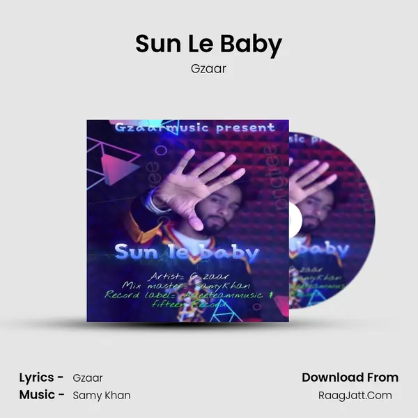 Sun Le Baby MP3 Song by Gzaar Cover