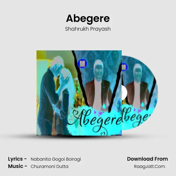 Abegere - Shahrukh Prayash