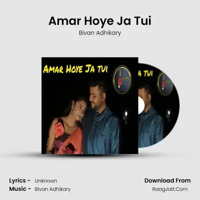 Amar Hoye Ja Tui - Bivan Adhikary