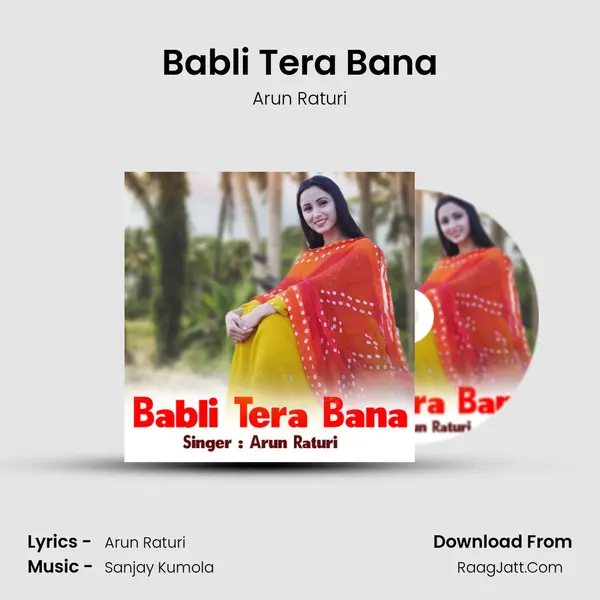 Babli Tera Bana MP3 Song by Arun Raturi Cover