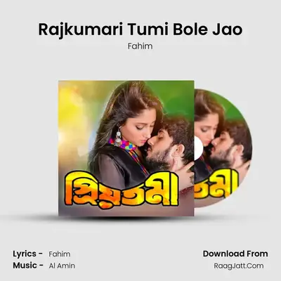Rajkumari Tumi Bole Jao mp3 song