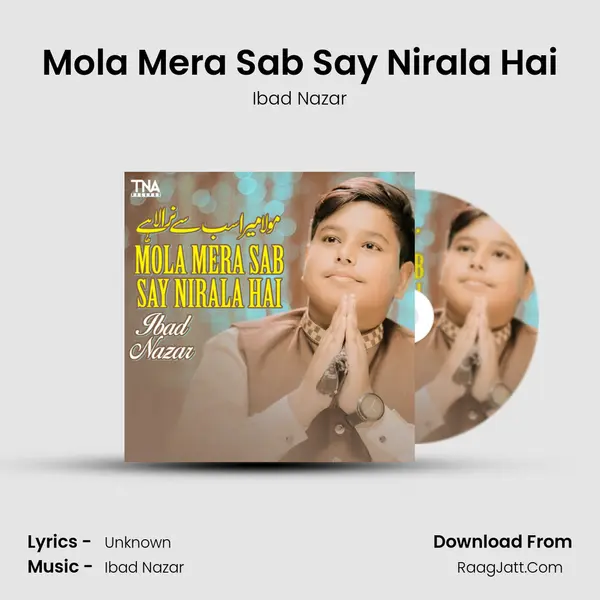 Mola Mera Sab Say Nirala Hai - Single - Ibad Nazar