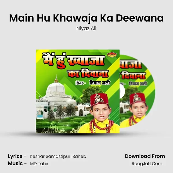 Main Hu Khawaja Ka Deewana MP3 Song by Niyaz Ali Cover