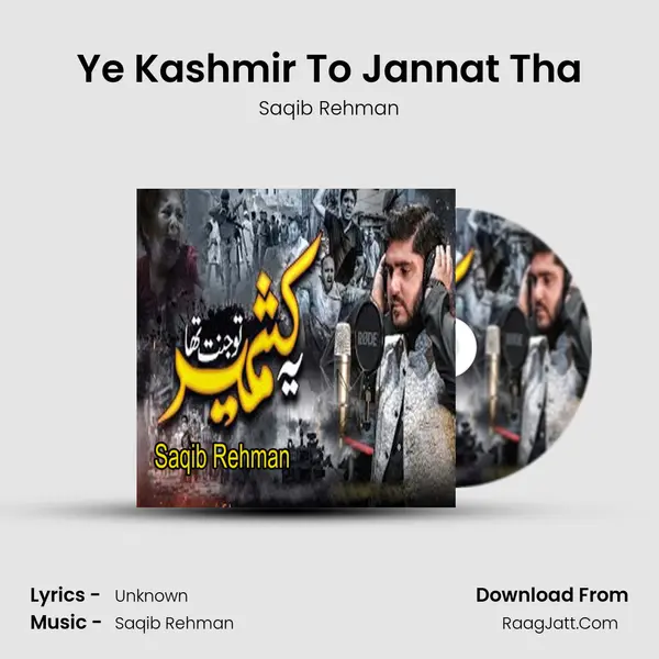 Ye Kashmir To Jannat Tha - Saqib Rehman