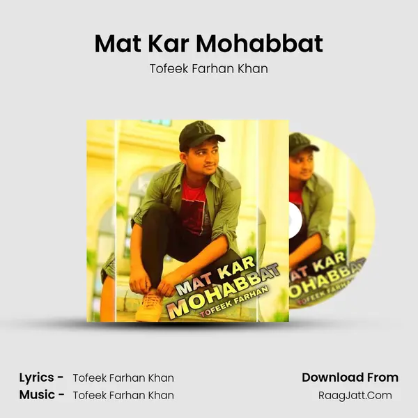 Mat Kar Mohabbat MP3 Song by Tofeek Farhan Khan Cover