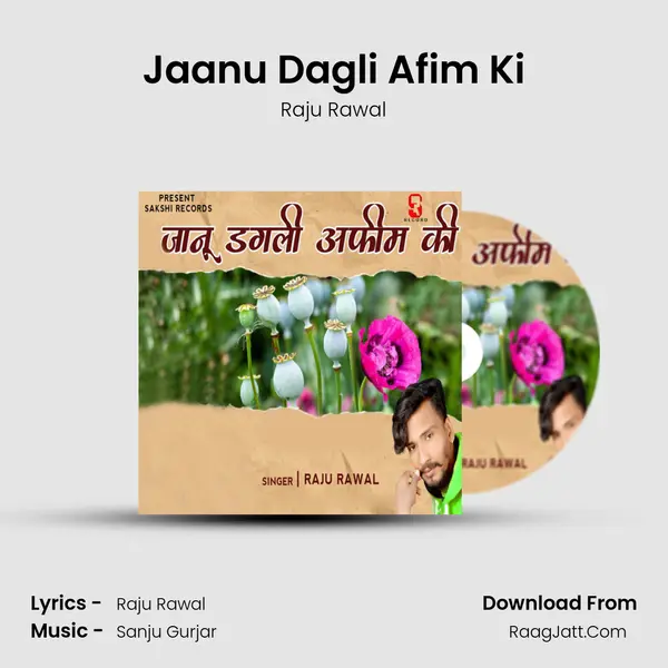 Jaanu Dagli Afim Ki - Raju Rawal