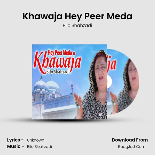Khawaja Hey Peer Meda - Bilo Shahzadi