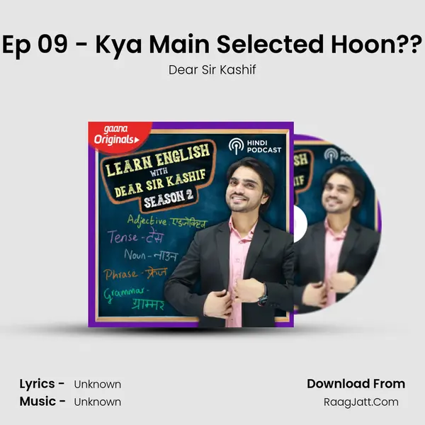 Ep 09 - Kya Main Selected Hoon?? MP3 Song by Dear Sir Kashif Cover