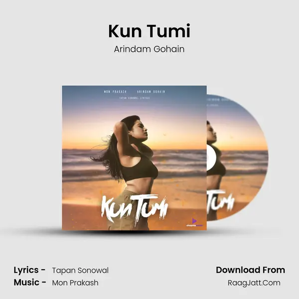 Kun Tumi - Arindam Gohain