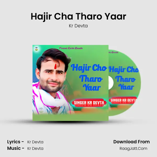 Hajir Cha Tharo Yaar - Kr Devta