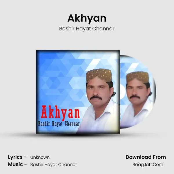 Akhyan MP3 Song by Bashir Hayat Channar Cover