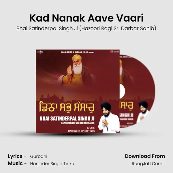 Kad Nanak Aave Vaari MP3 Song by Bhai Satinderpal Singh Ji (Hazoori Ragi Sri Darbar Sahib) Cover